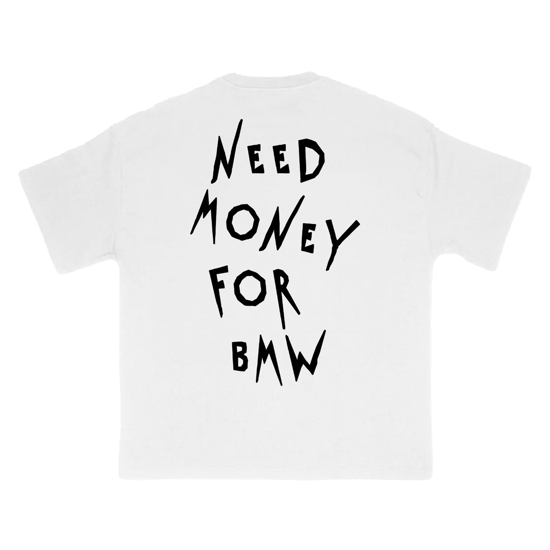 Need Money For BMW Tee