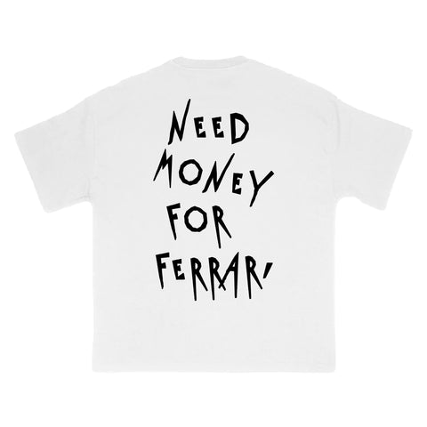 Need Money For Ferrari Tee