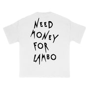 Need Money For Lambo Tee